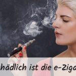 Wie schädlich sind E Zigaretten, E-Shishas & Liquids ohne Nikotin?