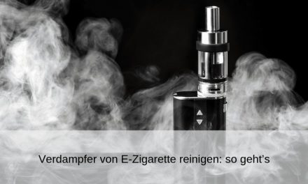 Verdampfer von E-Zigarette reinigen